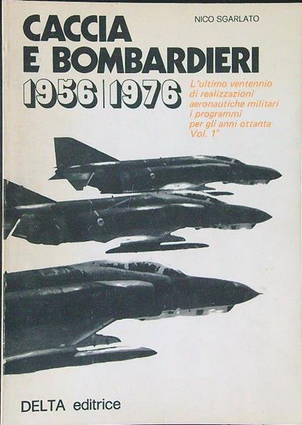 Caccia e bombardieri 1956 - 1976 - Nico Sgarlato - copertina