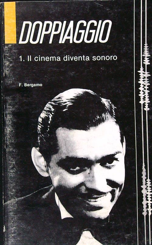 Doppiaggio 1. Il cinema diventa sonoro