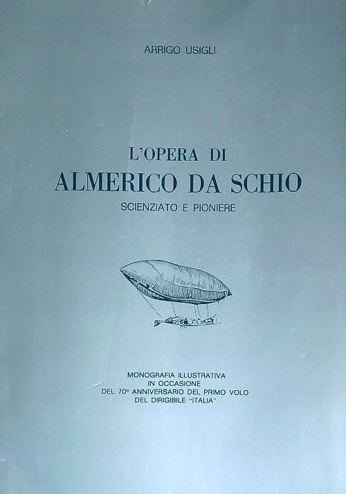 L' opera di Almerico da Schio scienziato e pioniere
