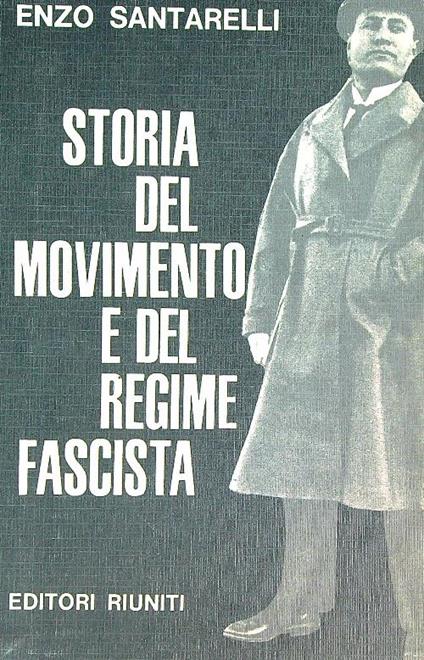 Storia del movimento e del regime fascista. 2vv - Enzo Santarelli - copertina