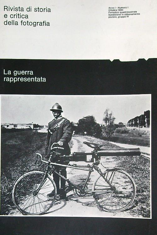 Rivista di storia e critica della fotografia. La guerra rappresentata