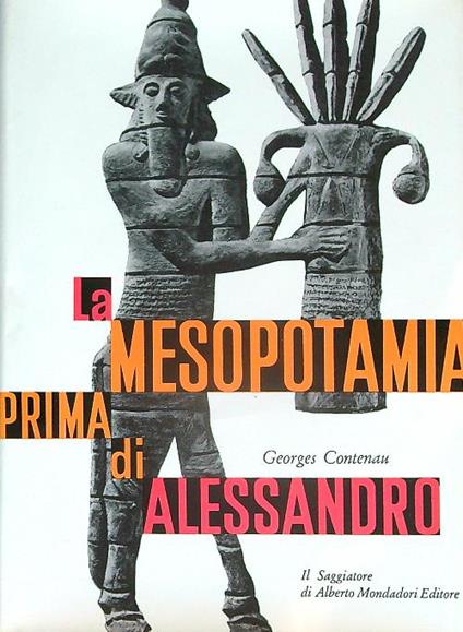 La Mesopotamia prima di Alessandro - Georges Contenau - copertina