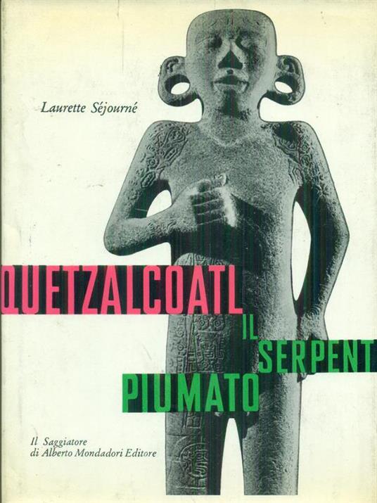 Quetzalcoatl. Il serpente piumato - Laurette Sejournè - copertina