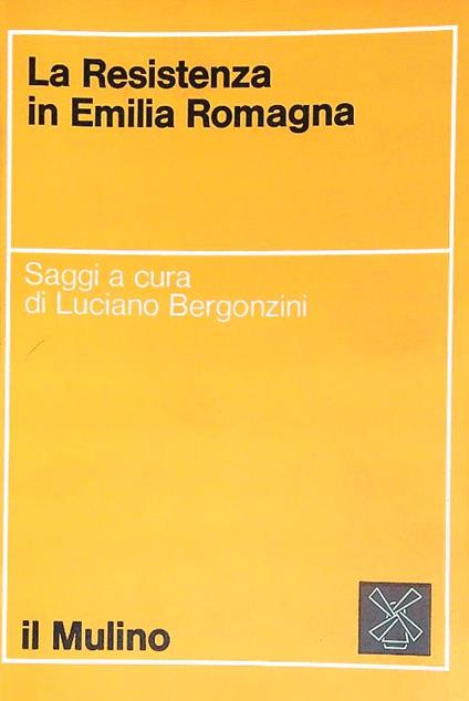 La Resistenza in Emilia Romagna - Luciano Bergonzini - copertina
