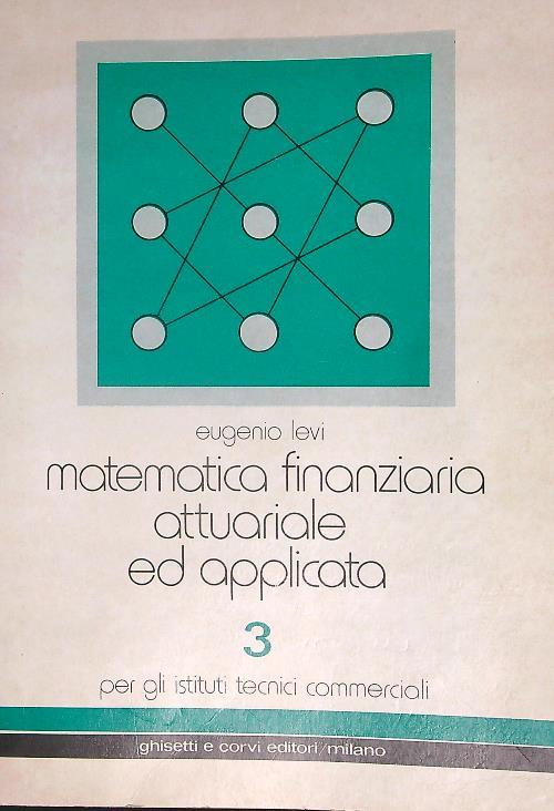 Matematica finanziaria attuariale e applicata 3