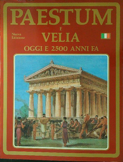 Paestum e Velia oggi e 2500 anni fa