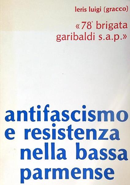 Antifascismo e resistenza nella bassa parmense - Luigi Leris - copertina