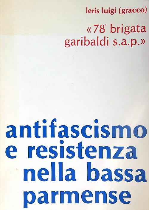 Antifascismo e resistenza nella bassa parmense - Luigi Leris - copertina