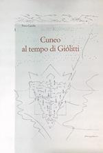 Cuneo al tempo di Giolitti