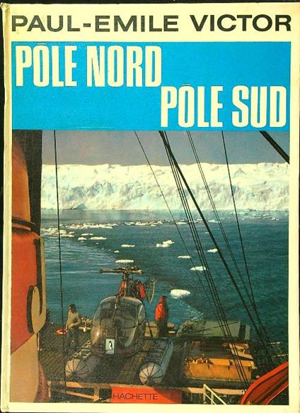 Pole Nord Pole Sud - Paul-Emile Victor - copertina