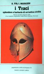 I Traci. Splendore e barbarie di un'antica civiltà