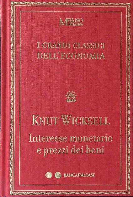 I  grandi classici dell'economia 15 Knut Wicksell Interesse monetario e prezzi dei beni - copertina