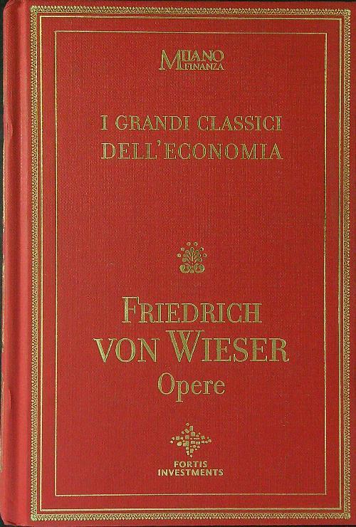 I  grandi classici dell'economia 16 Friedrich Von Wieser Opere