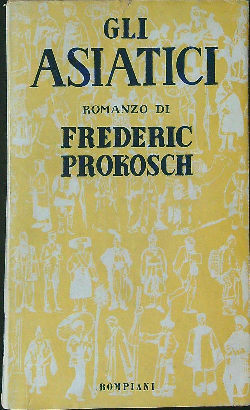 Gli  Asiatici - Frederic Prokosch - copertina