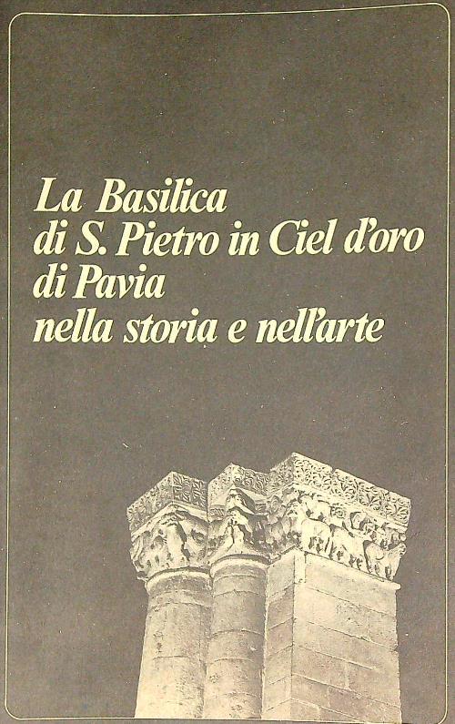 La basilica di S. Pietro in Ciel d'Oro di Pavia - copertina