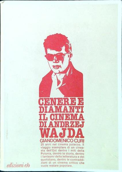 Cenere e diamanti. Il cinema di Andrzej Wajda - Giandomenico Curi - copertina