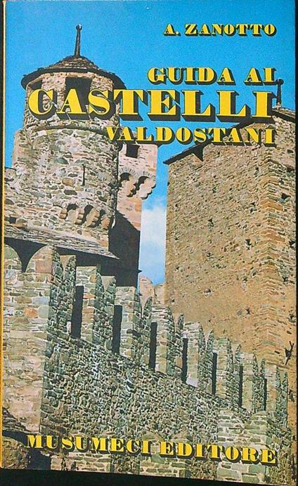 Guida ai castelli Valdostani - A. Zanotto - copertina