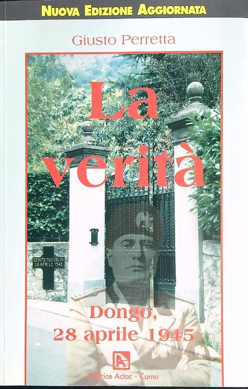 La verità. Dongo 28 aprile 1945