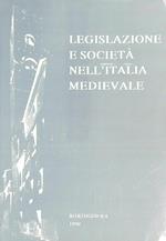 Legislazione e società nell'Italia medievale