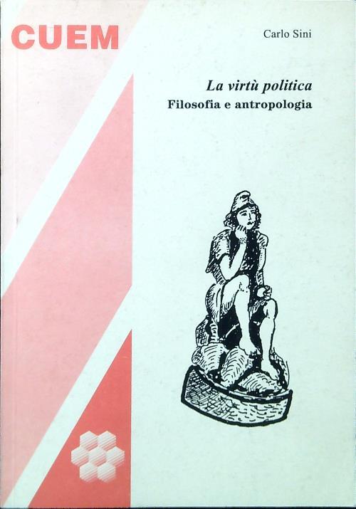 La virtù politica. Filosofia e antropologia