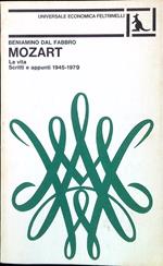 Mozart. La vita - Scritti e appunti 1945-1979