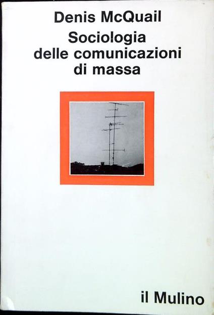 Sociologia delle comunicazioni di massa - Denis McQuail - copertina