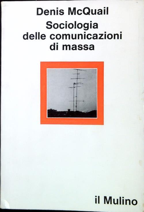 Sociologia delle comunicazioni di massa - Denis McQuail - copertina