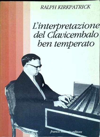 L' interpretazione del Clavicembalo ben temperato - Ralph Kirkpatrick - copertina