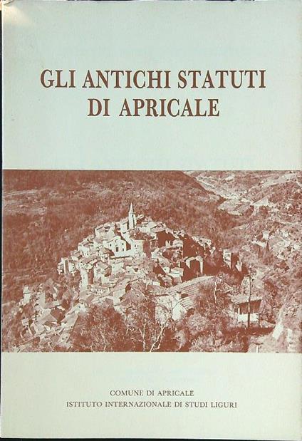 Gli antichi statuti di Apricale - Girolamo Rossi - copertina