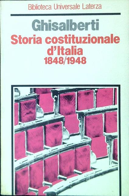 Storia costituzionale d'Italia 1848/1948 - Carlo Ghisalberti - copertina