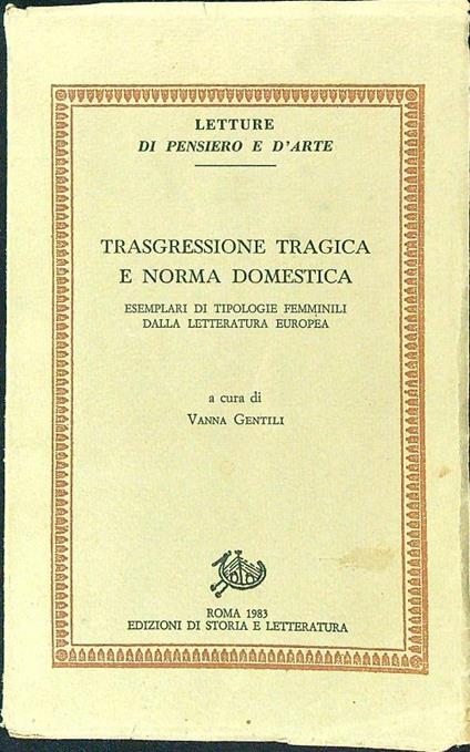 Trasgressione tragica e norma domestica - Vanna Gentili - copertina