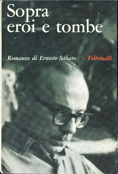 Sopra eroi e tombe - Ernesto Sabato - copertina