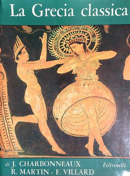 La Grecia classica - J. Charbonneaux - copertina