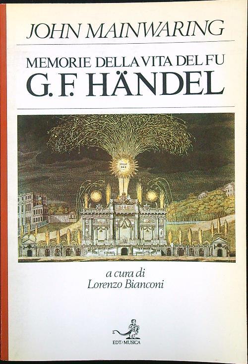 Memorie della vita del fu G.F. Handel