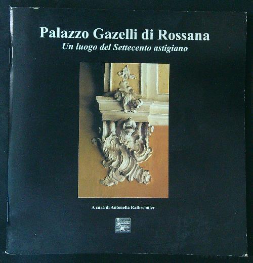 Palazzo Gazelli di Rossana - Antonella Rathschuler - copertina