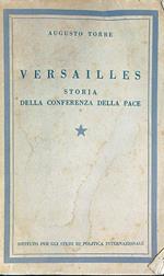 Versailles. Storia della conferenza della pace