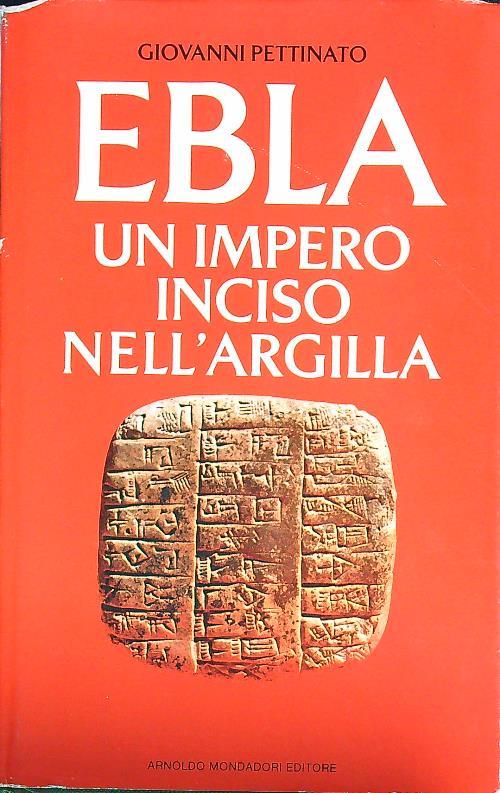 Ebla. Un impero inciso nell'argilla - Giovanni Pettinato - copertina