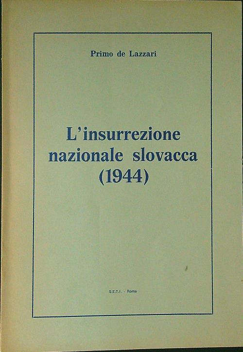 L' insurrezione nazionale Slovacca 1944 - Primo De Lazzari - copertina