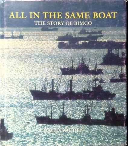 All in the same boat. The story of Bimco - David Souden - copertina
