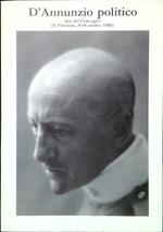 D'Annunzio politico. Atti del Convegno (Il Vittoriale, 9-10 ottobre 1985)