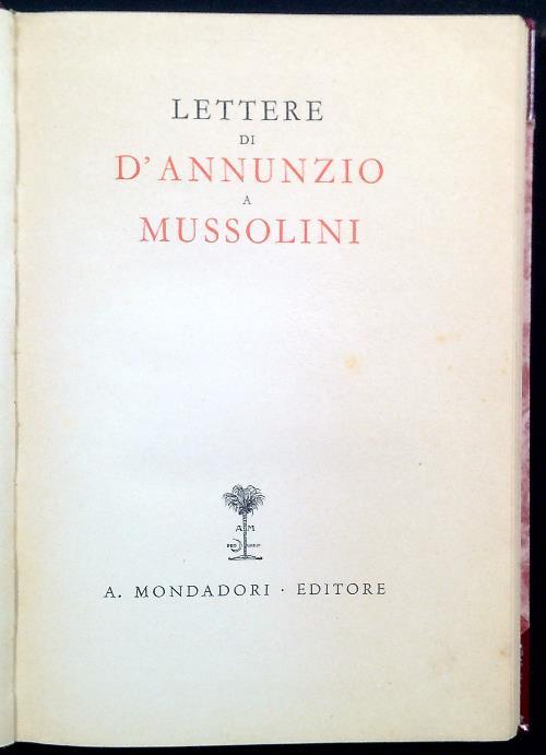 Lettere di D'Annunzio a Mussolini