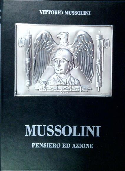 Mussolini. Pensiero e Azione - Vittorio Mussolini - copertina