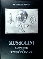 Mussolini. Dall'impero alla repubblica sociale