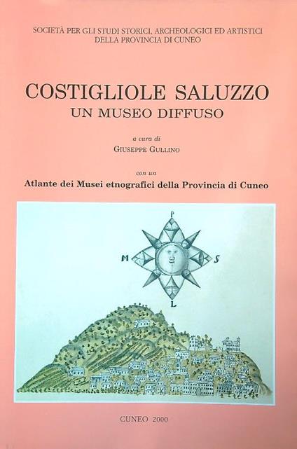 Costigliole Saluzzo. Un museo diffuso - Giuseppe Gullino - copertina