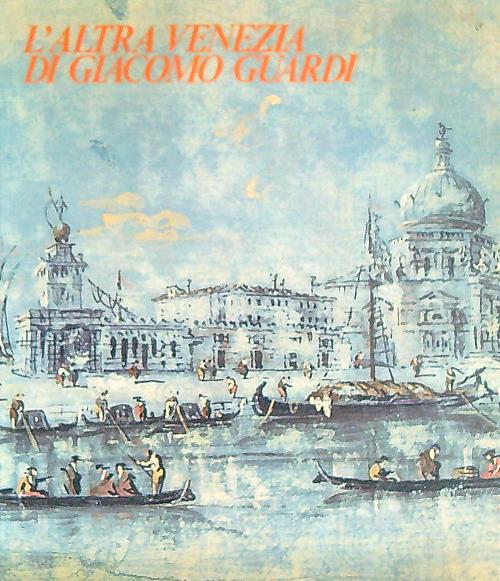 L' altra Venezia di Giacomo Guardi - copertina