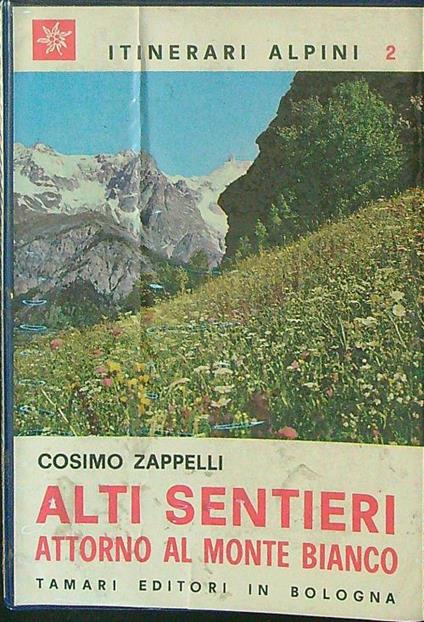Alti sentieri attorno al monte bianco - Cosimo Zappelli - copertina
