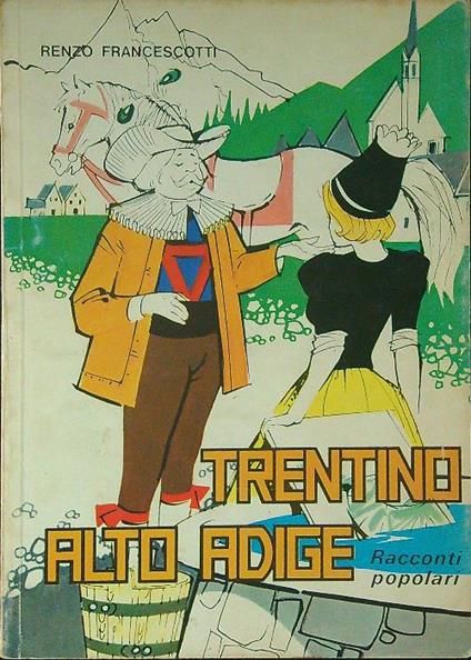 Trentino Alto Adige Racconti popolari - Renzo Francescotti - copertina