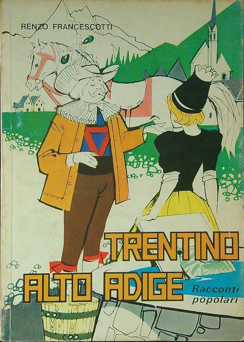 Trentino Alto Adige Racconti popolari - Renzo Francescotti - copertina