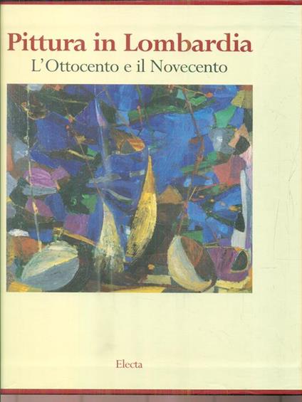 Pittura in Lombardia L'Ottocento e il Novecento - Leonardo Capano - copertina