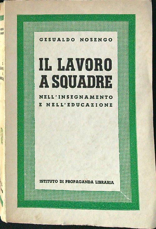 Il lavoro a squadre - Gesualdo Nosengo - copertina